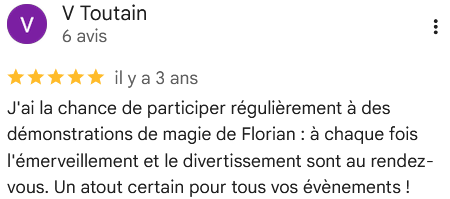 J'ai la chance de participer régulièrement à des démonstrations de magie de Florian : à chaque fois l'émerveillement et le divertissement sont au rendez-vous. Un atout certain pour tous vos évènements !